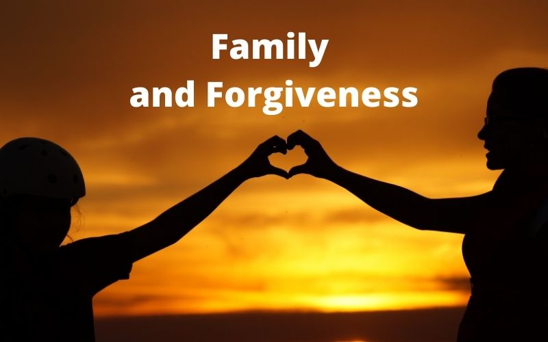 family and forgiveness